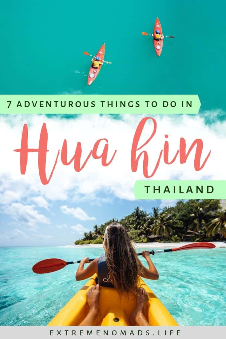 pinterest image with two pictures - the top one is a drone shot of two kayakers in red kayaks on azur waters. the bottom picture is on a couple in a kayak, shot by the man who is at the back. they're paddling towards a tropical beach. the caption reads "7 adventurous things to do in hua hin, thailand"