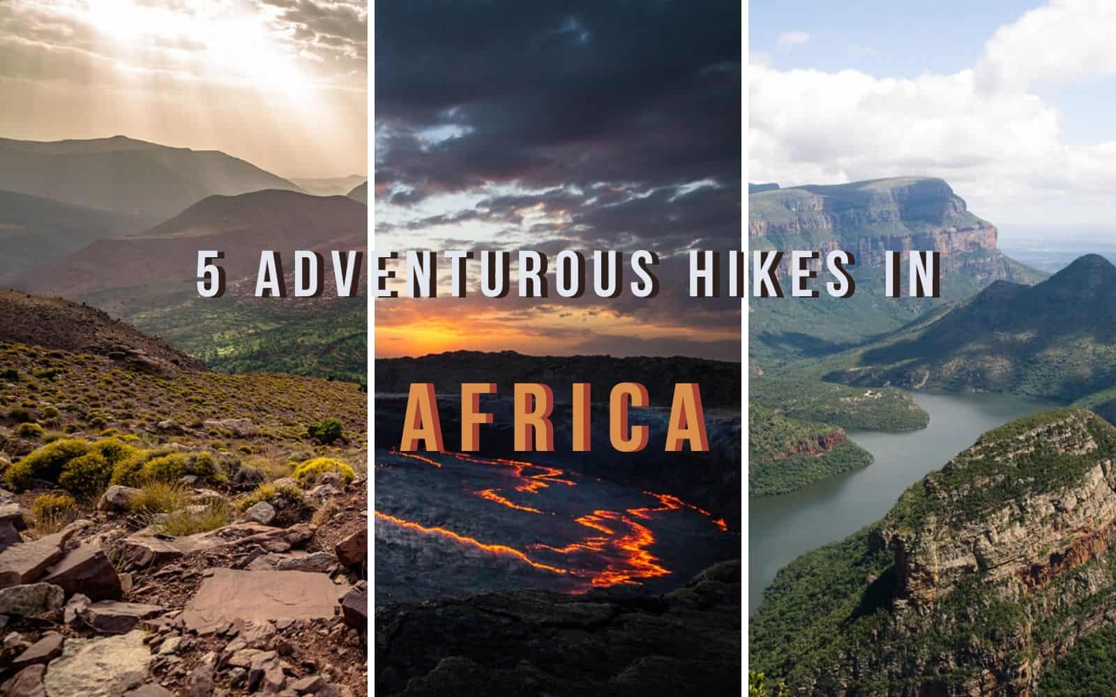 Hiking in Africa 5 Adventures for Your Bucket List Extreme Nomads